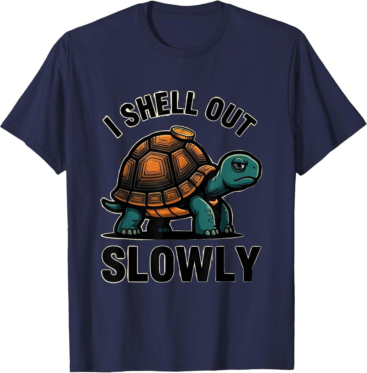 Men's I Shell Out Slowly Funny Tortoise Lover Pet Owner Humor T-Shirt - Navy Blue