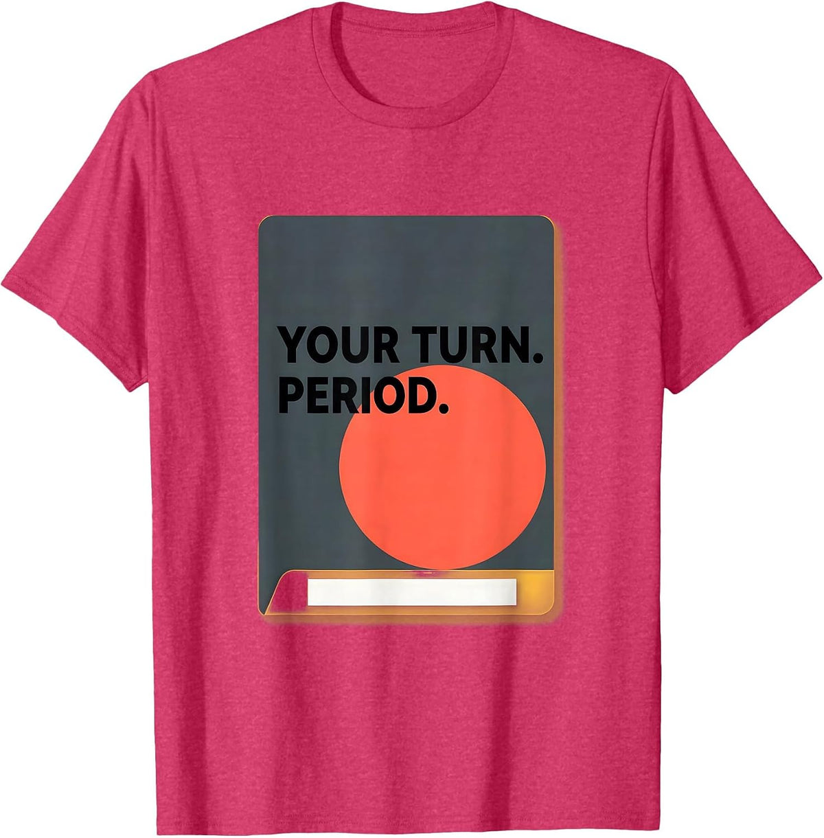 Your Turn Period Funny Grammar Teacher English Punctuation T-Shirt - Red Heather