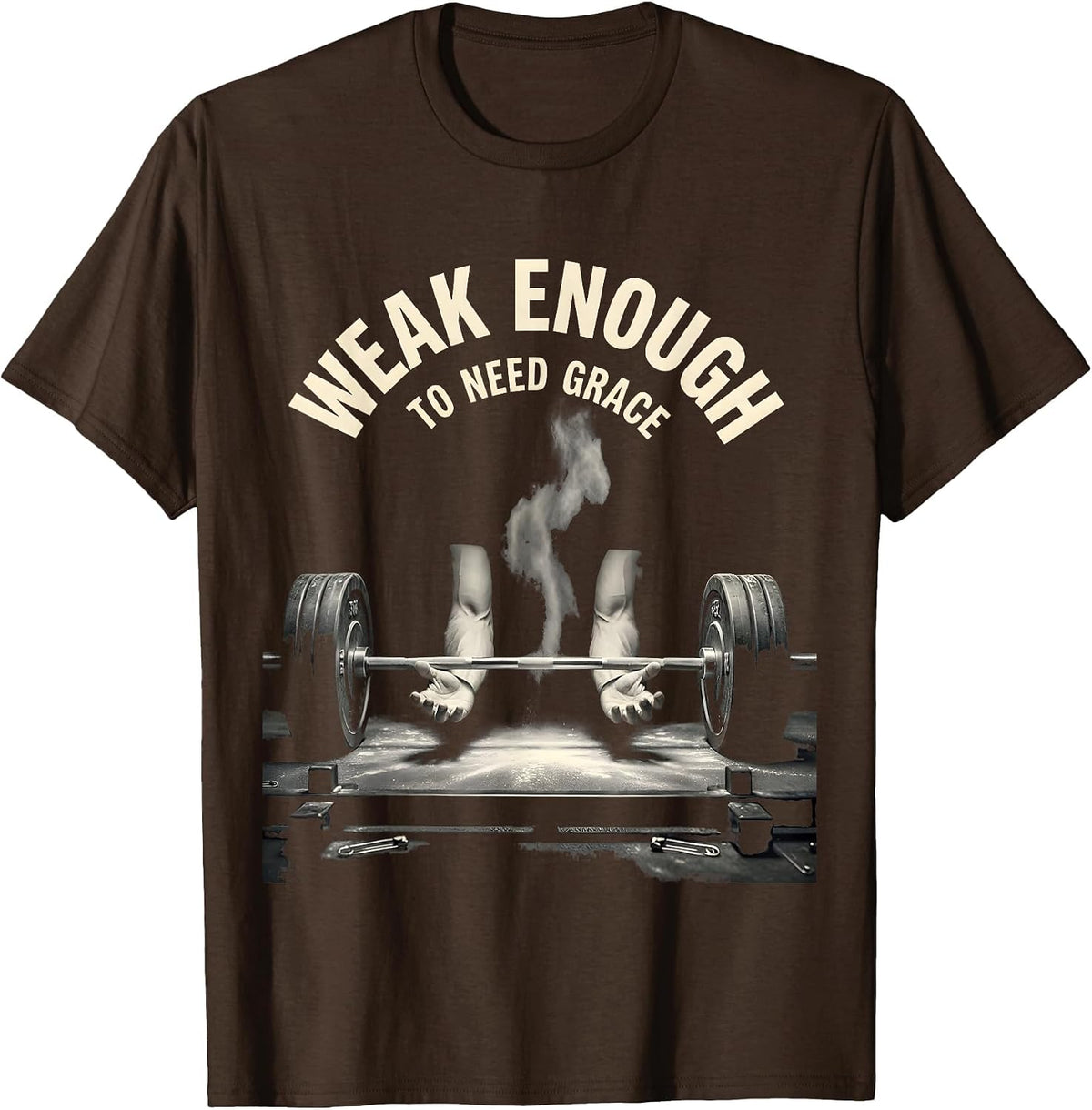Weak Enough To Need Grace Monochromatic Faith Fitness Gym T-Shirt - Brown