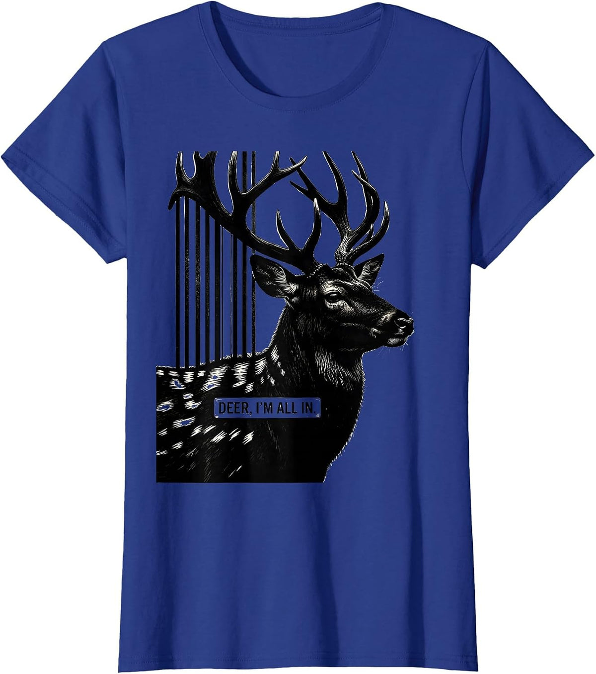 Women's Deer I'm All In Scratchboard Camo Hunting Humor Gift T-Shirt - Royal Blue