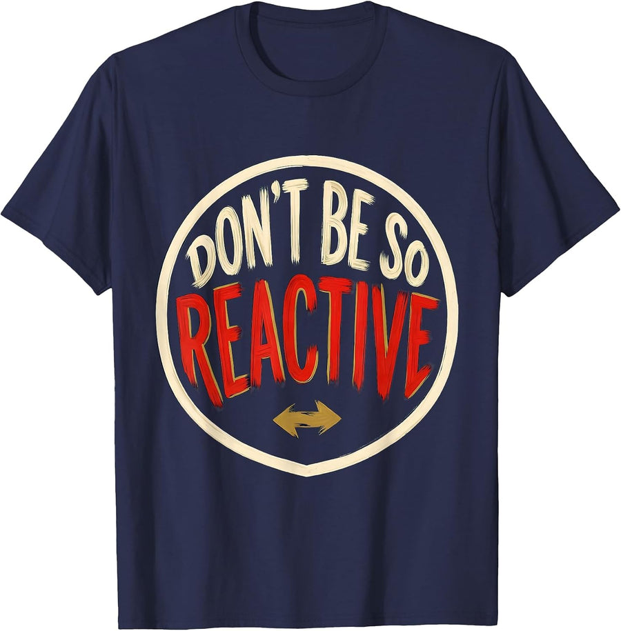 Don't Be So Reactive Funny Science Nerd Periodic Table T-Shirt - Navy Blue