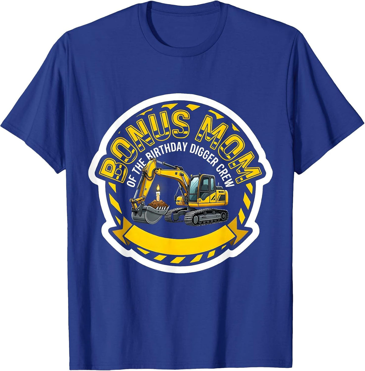 Men's Bonus Mom Of The Birthday Digger Crew Funny Construction T-Shirt - Royal Blue
