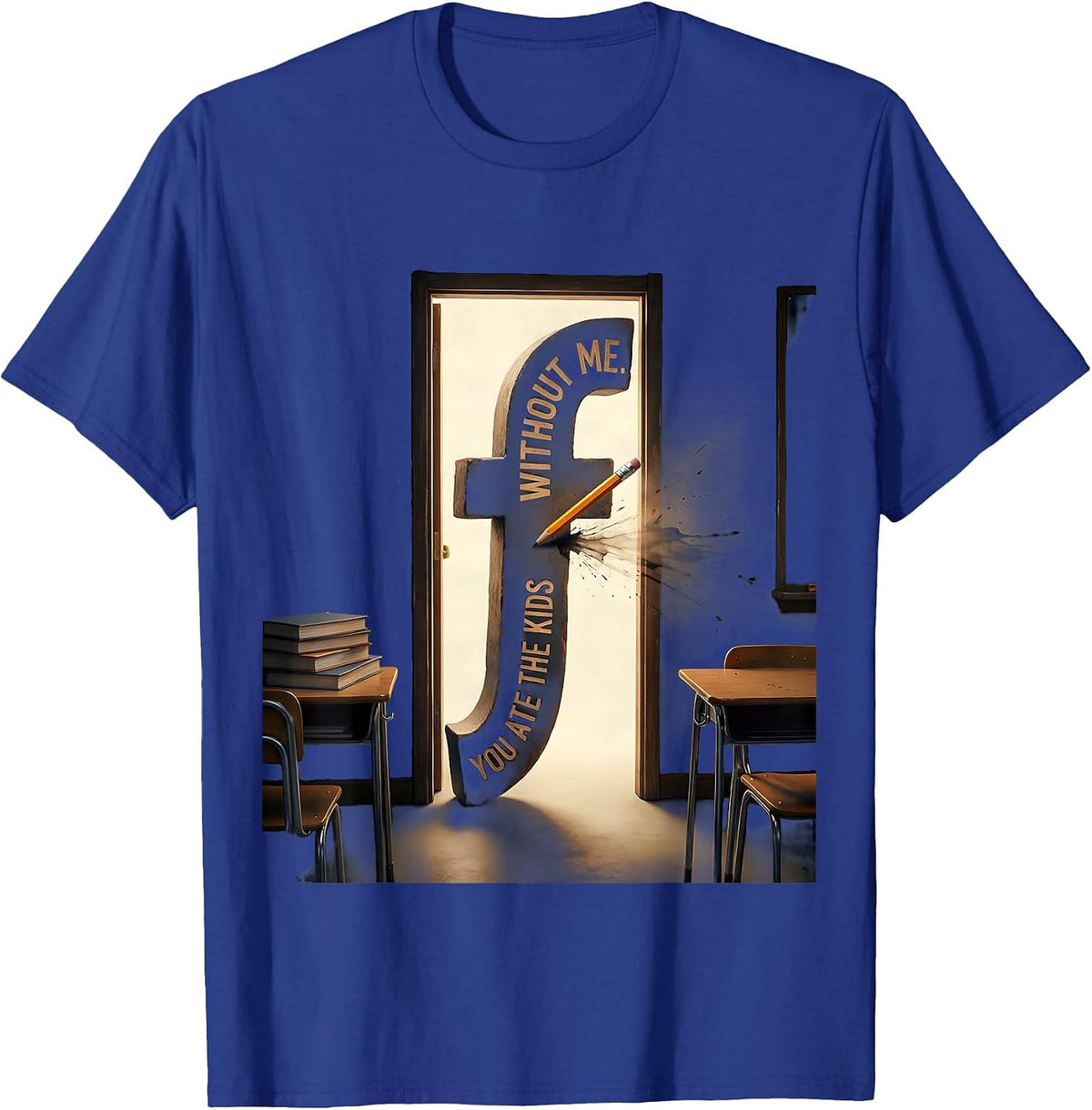 Men's Without Me You Ate The Kids Funny Grammar Teacher Humor T-Shirt - Royal Blue