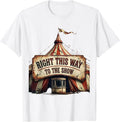 Men's Right This Way To The Show Distressed Circus Carnival Staff T-Shirt - White