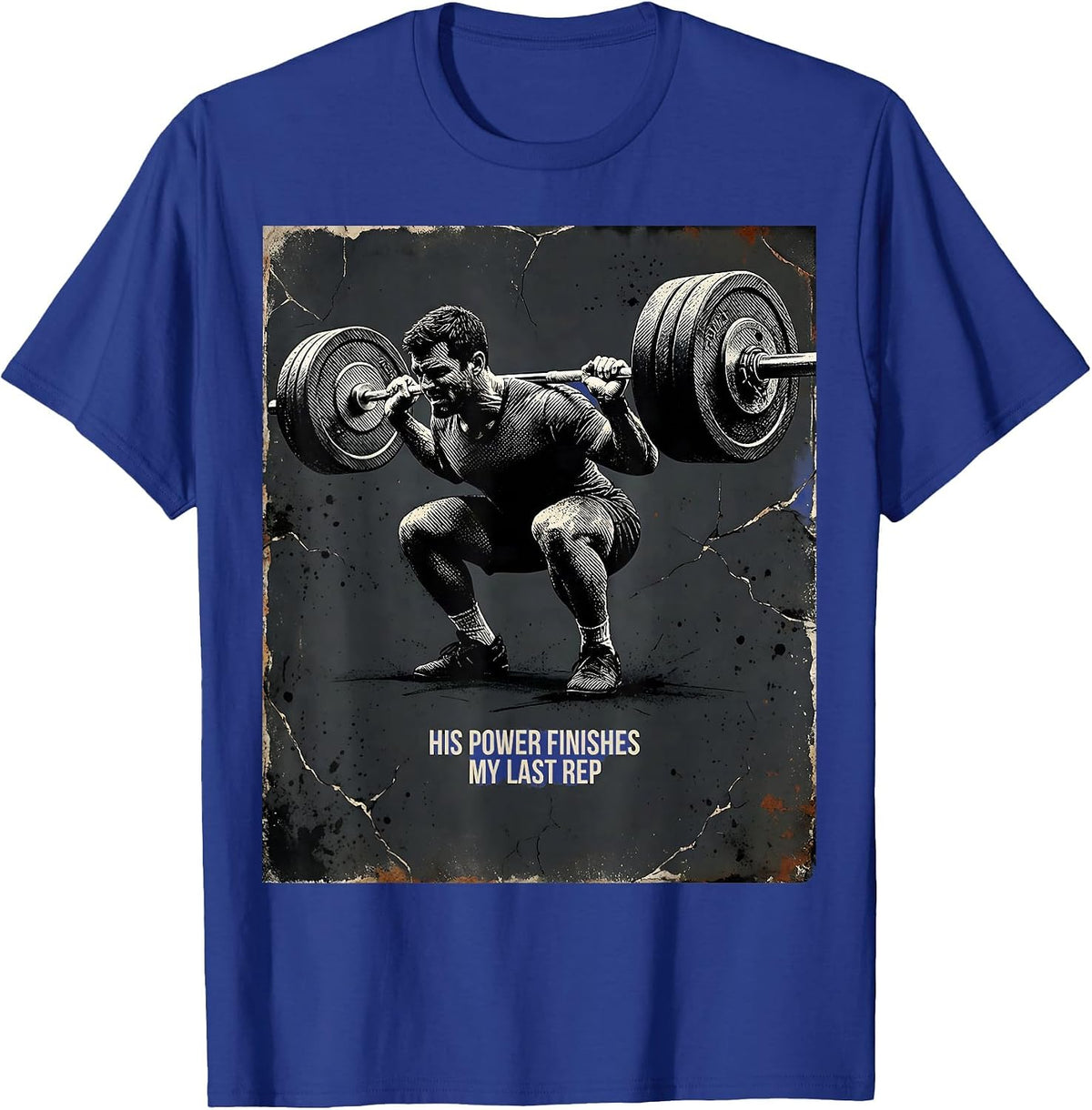 His Power Finishes My Last Rep Distressed Christian Gym Lift T-Shirt - Royal Blue
