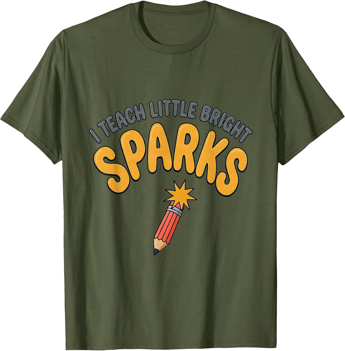 Men's I Teach Little Bright Sparks Funny Teacher Back To School T-Shirt - Olive Green