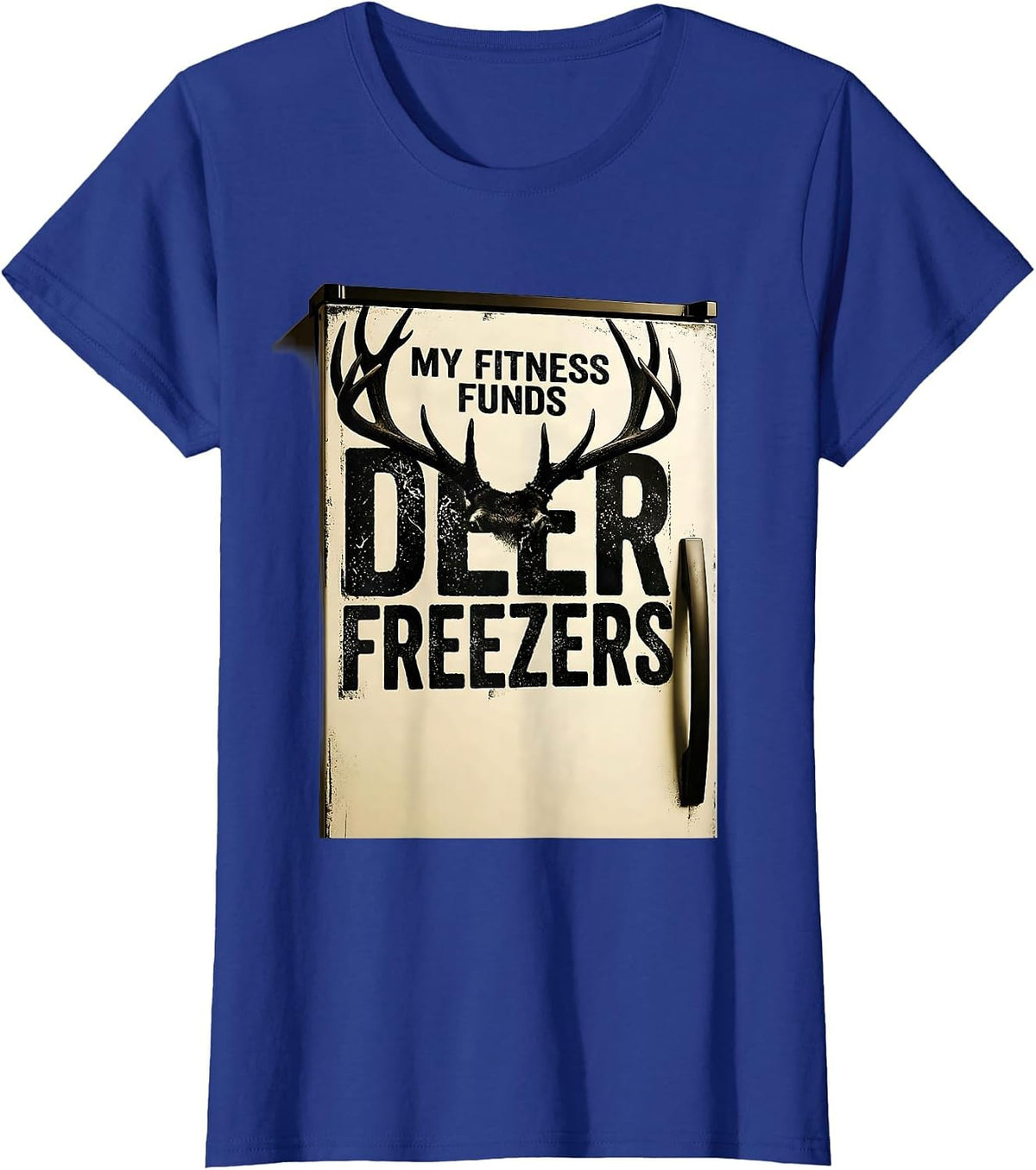 Women's My Fitness Funds Deer Freezers Funny Hunting Dad Hunter Gift T-Shirt - Royal Blue