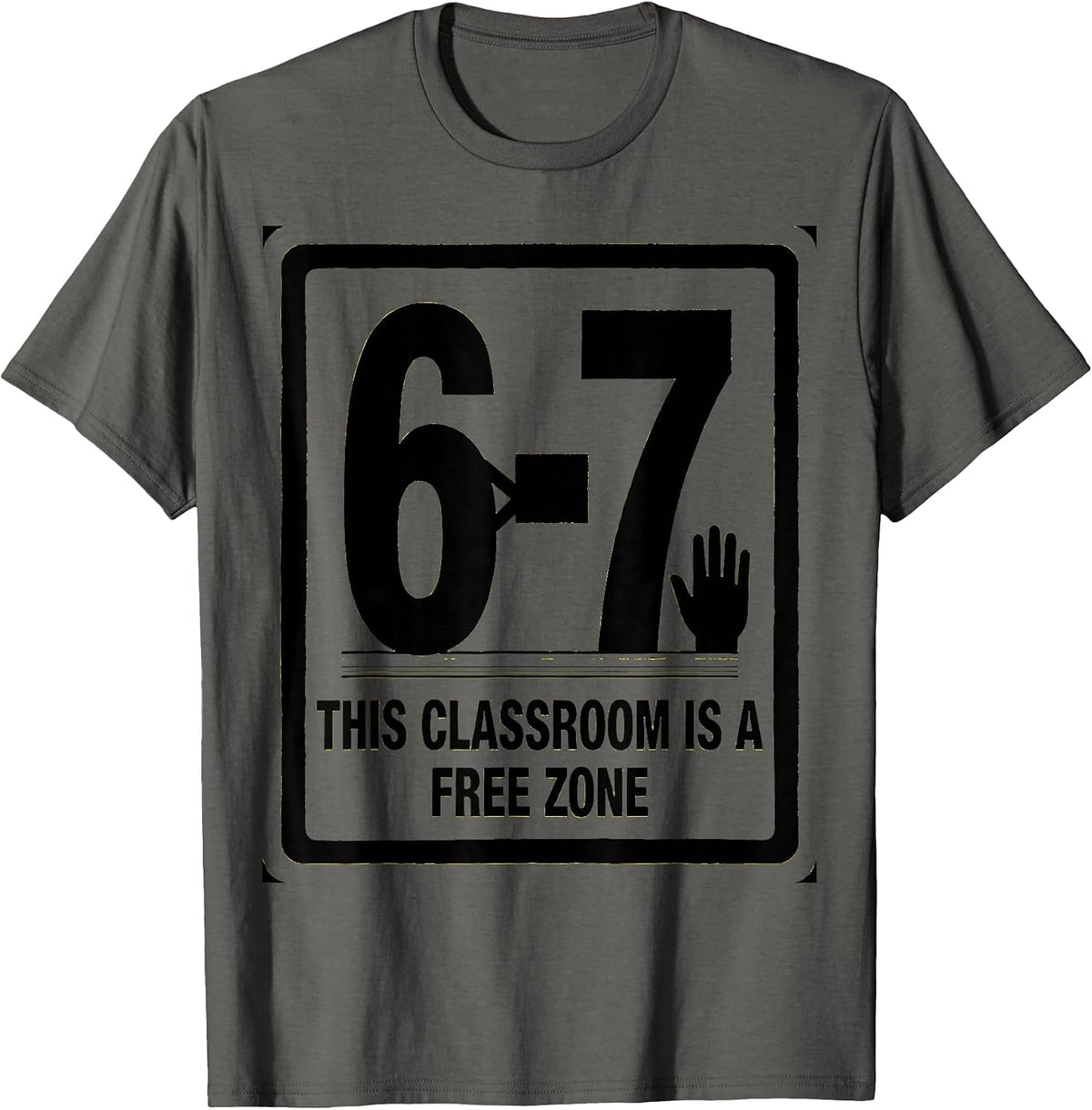 This Classroom Is A 6-7 Free Zone Funny Teacher Reading Meme T-Shirt - Asphalt Grey