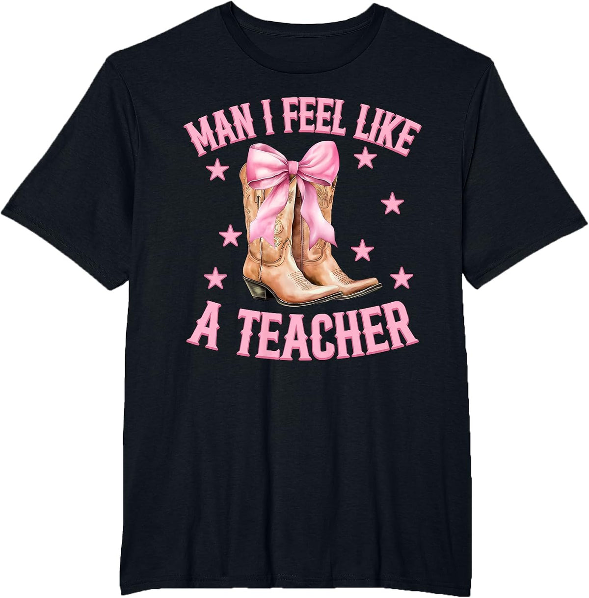 Man I Feel Like A Teacher Western Country Rodeo Cowgirl Boot T-Shirt - Black