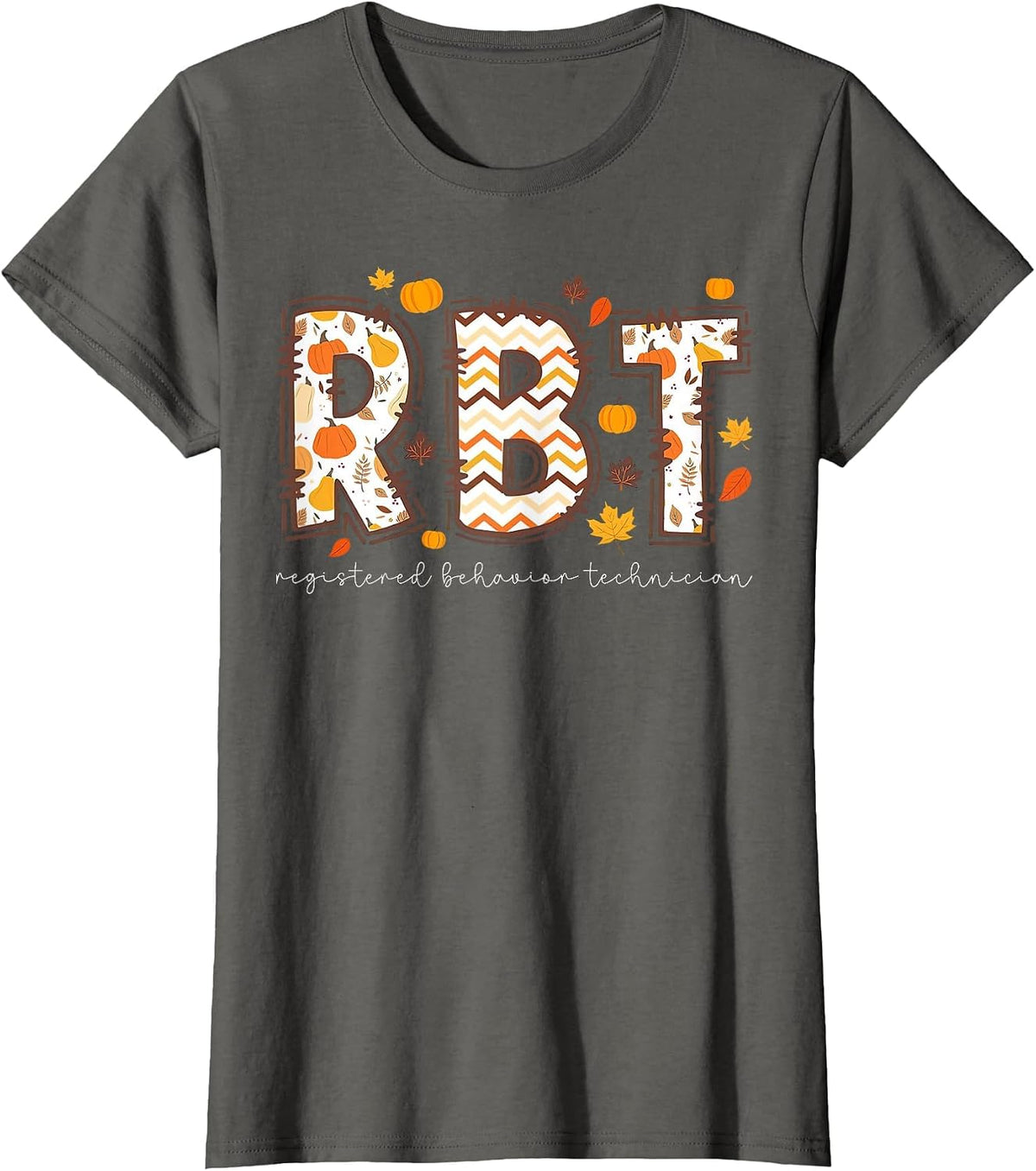 RBT Registered Behavior Technician Thanksgiving Fall Autum T-Shirt - Asphalt Grey