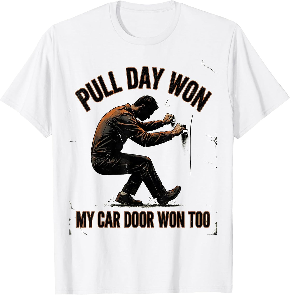 Men's Pull Day Won My Car Door Won Too Funny Gym Humor Workout T-Shirt - White