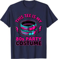 This Tee Is My 80s Party Costume Funny Retro Neon Costume T-Shirt - Navy Blue