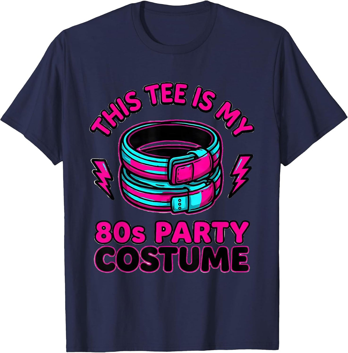 This Tee Is My 80s Party Costume Funny Retro Neon Costume T-Shirt - Navy Blue