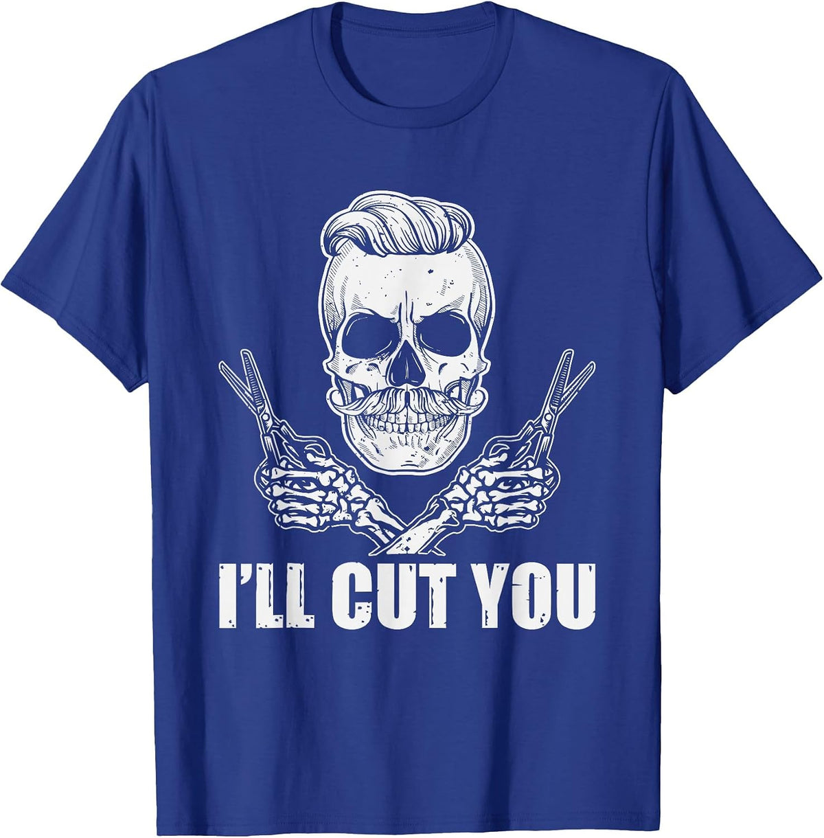 Hairstylist Hairdresser Barber Skull - I'll Cut You T-Shirt - Royal Blue
