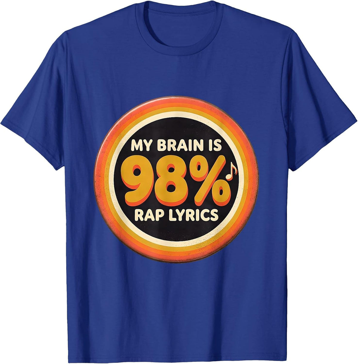 My Brain Is 98% Rap Lyrics Funny Rap Fan Music Lover T-Shirt - Royal Blue