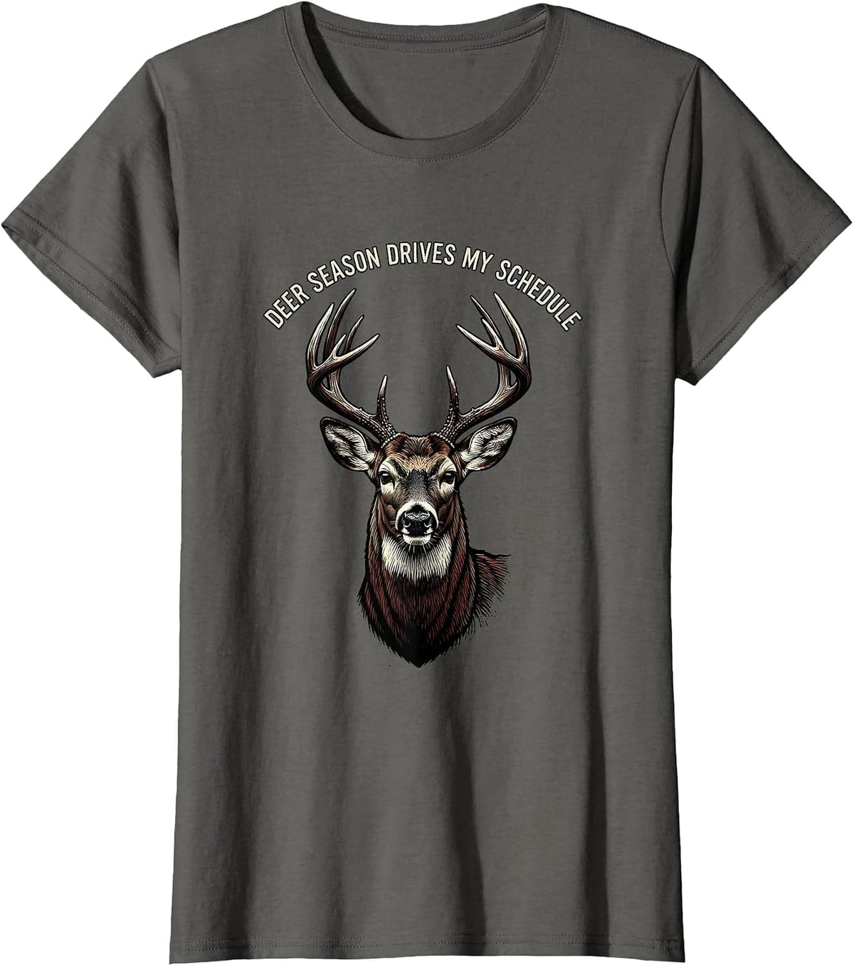 Women's Deer Season Drives My Schedule Funny Hunting Dad Gift T-Shirt - Asphalt Grey
