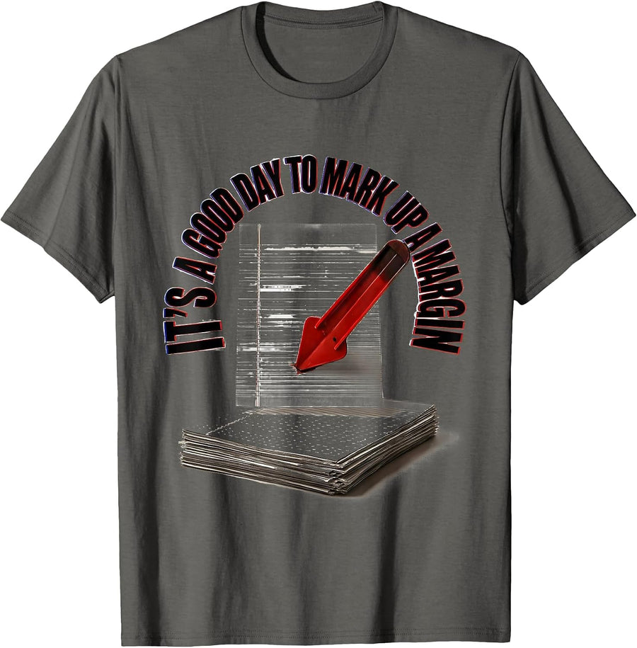 It's A Good Day To Mark Up A Margin Funny Grammar Teacher T-Shirt - Asphalt Grey