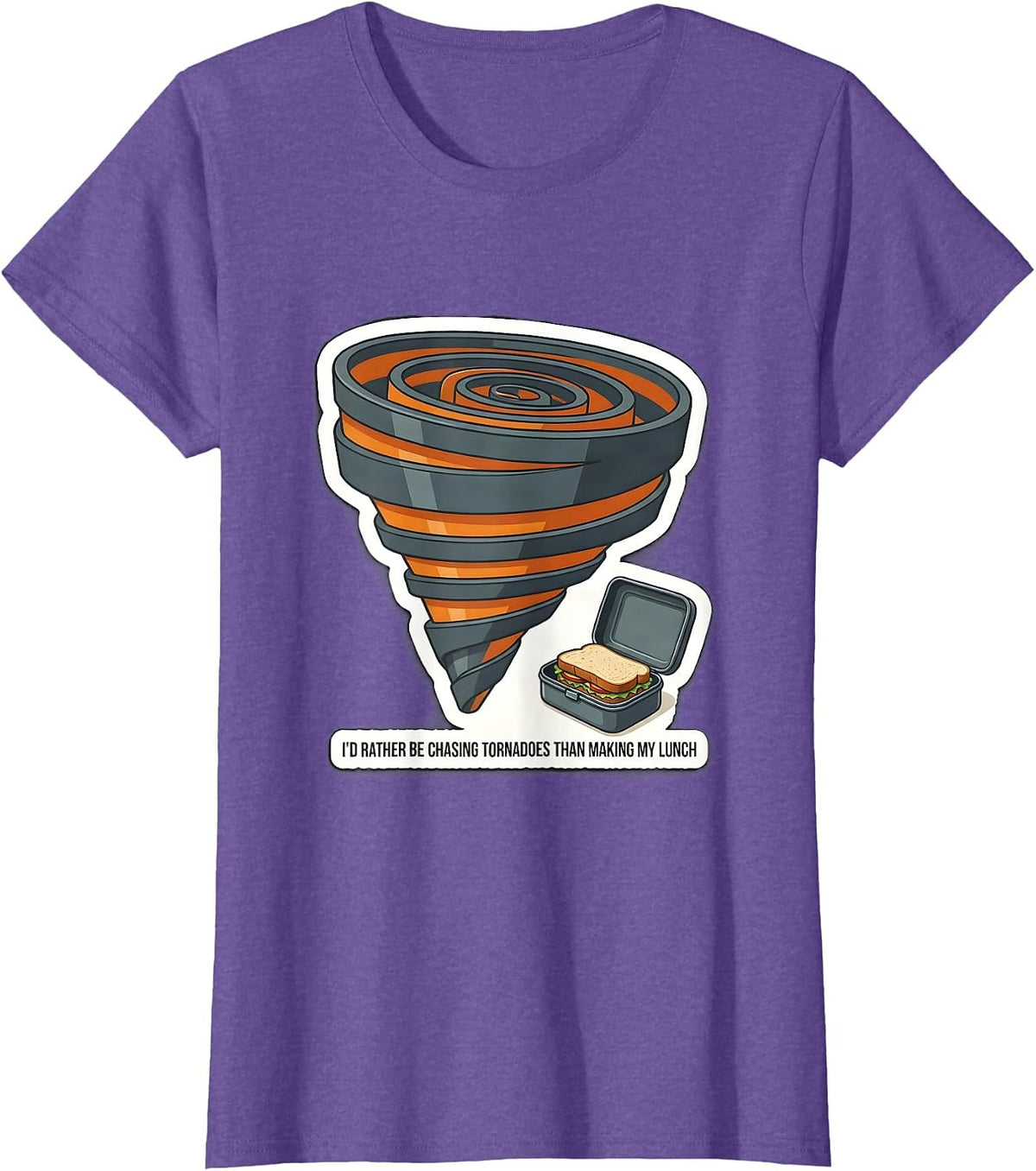 I'd Rather Be Chasing Tornadoes Than Making My Lunch Funny T-Shirt - Purple Heather