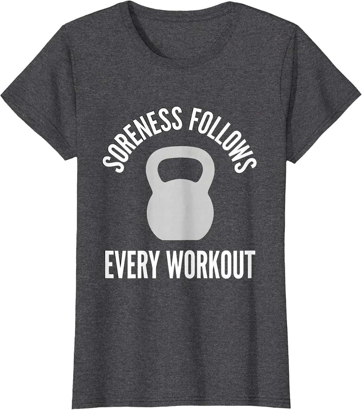 Women's Soreness Follows Every Workout Monochromatic Gym Humor T-Shirt - Dark Heather Grey