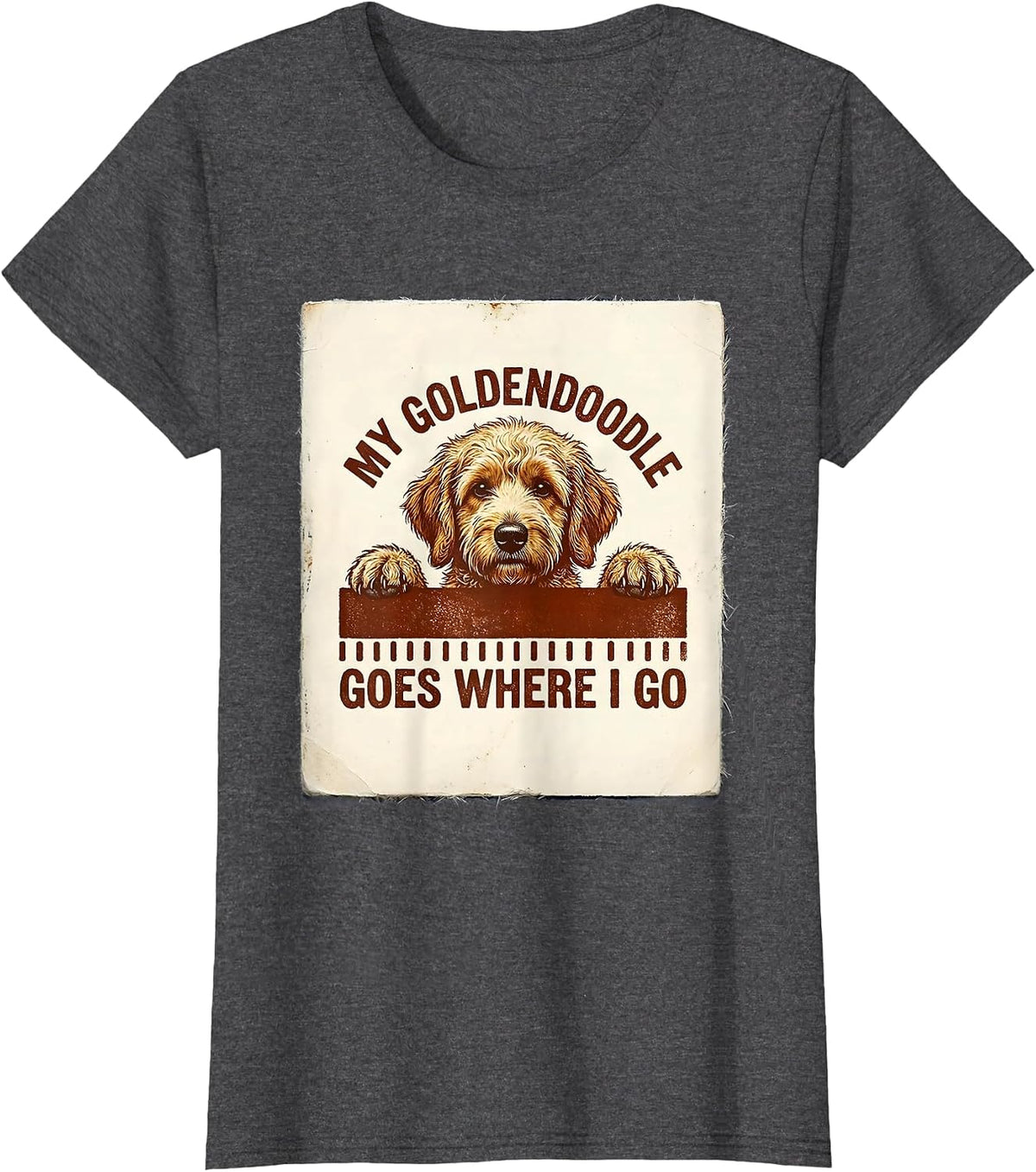 Women's My Goldendoodle Goes Where I Go Cute Dog Lover Gift T-Shirt - Dark Heather Grey