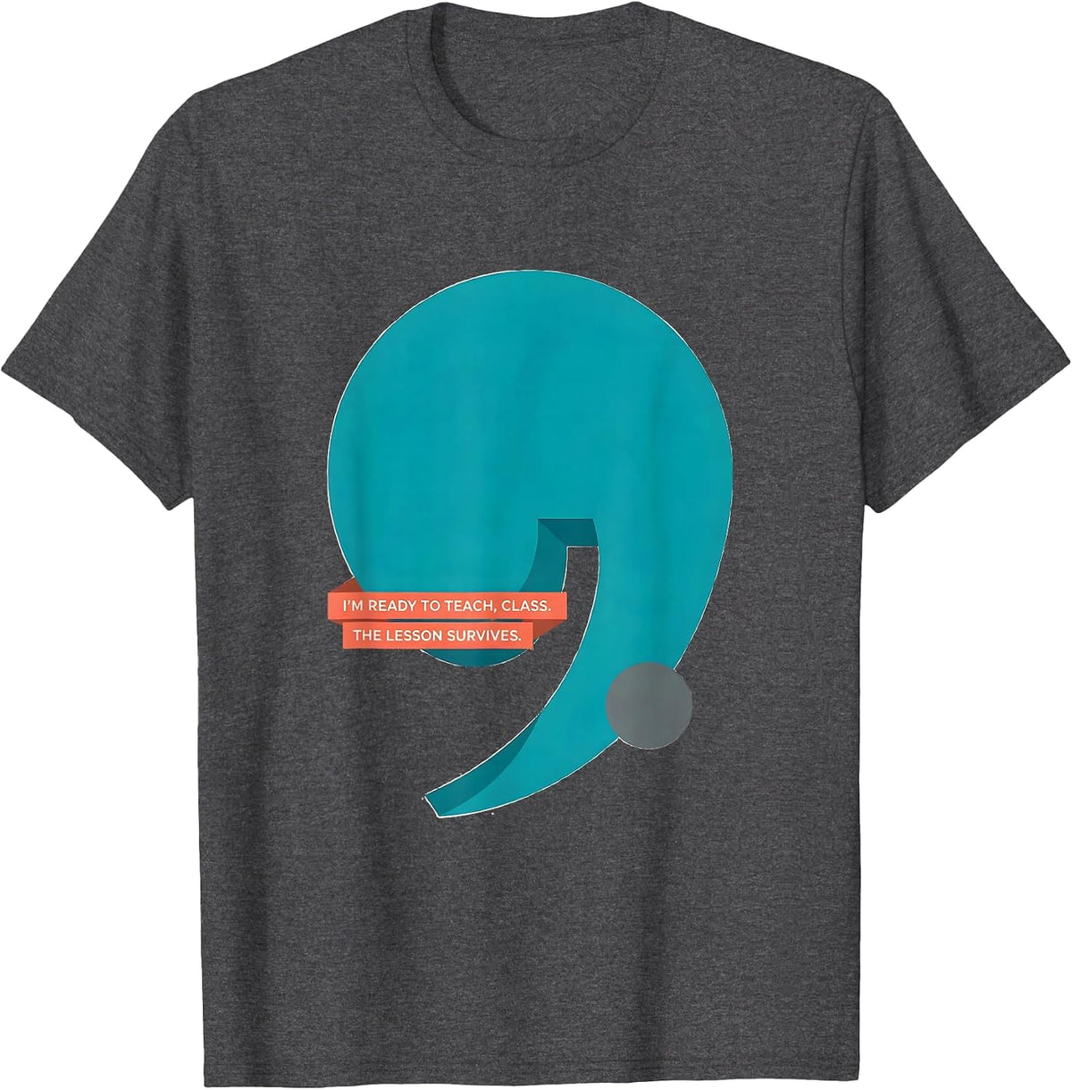 I'm Ready To Teach Class The Lesson Survives Teacher T-Shirt - Dark Heather Grey