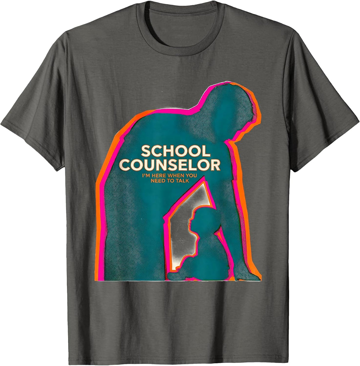 School Counselor — I’m Here When You Need To Talk Funny T-Shirt - Asphalt Grey