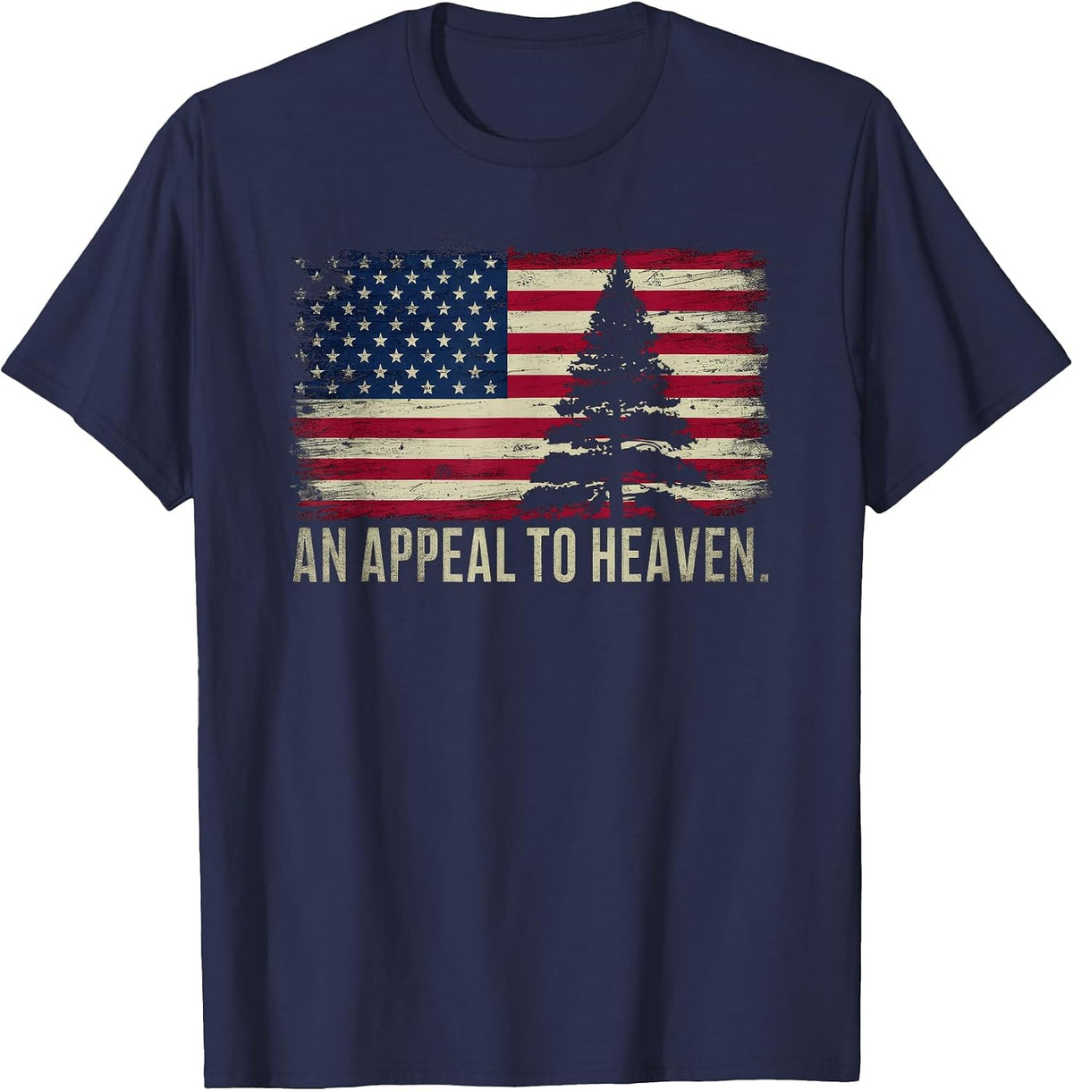 an Appeal to Heaven T-Shirt Patriotic and Inspirational Tee T-Shirt - Navy Blue
