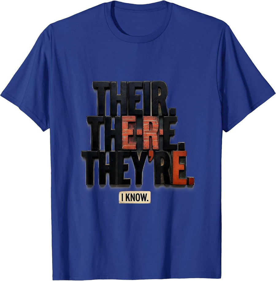 Their There They're I Know Funny Grammar Teacher Punctuation T-Shirt - Royal Blue