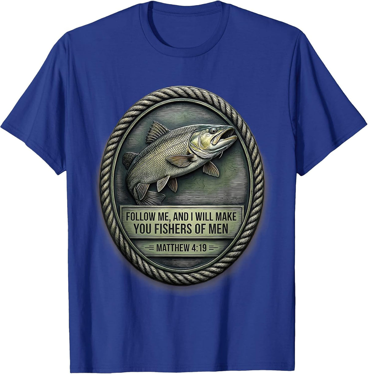 Men's Follow me, and I will make you fishers of men — Matthew 4:19 T-Shirt - Royal Blue