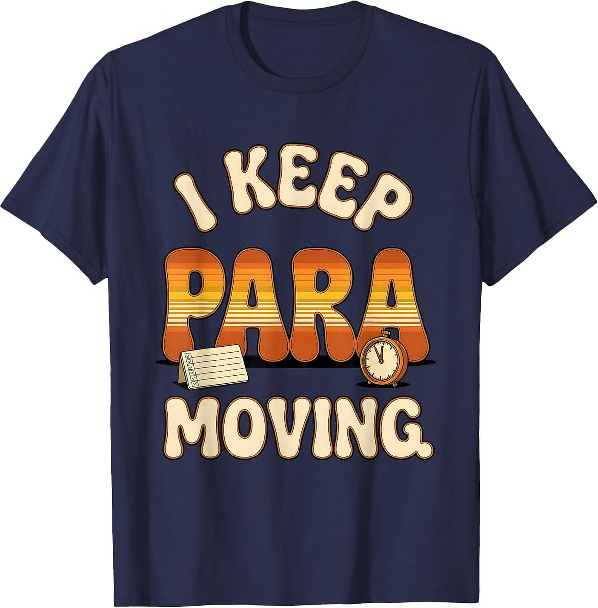 Men's I Keep Para Moving Funny Paraprofessional Paraeducator T-Shirt - Navy Blue