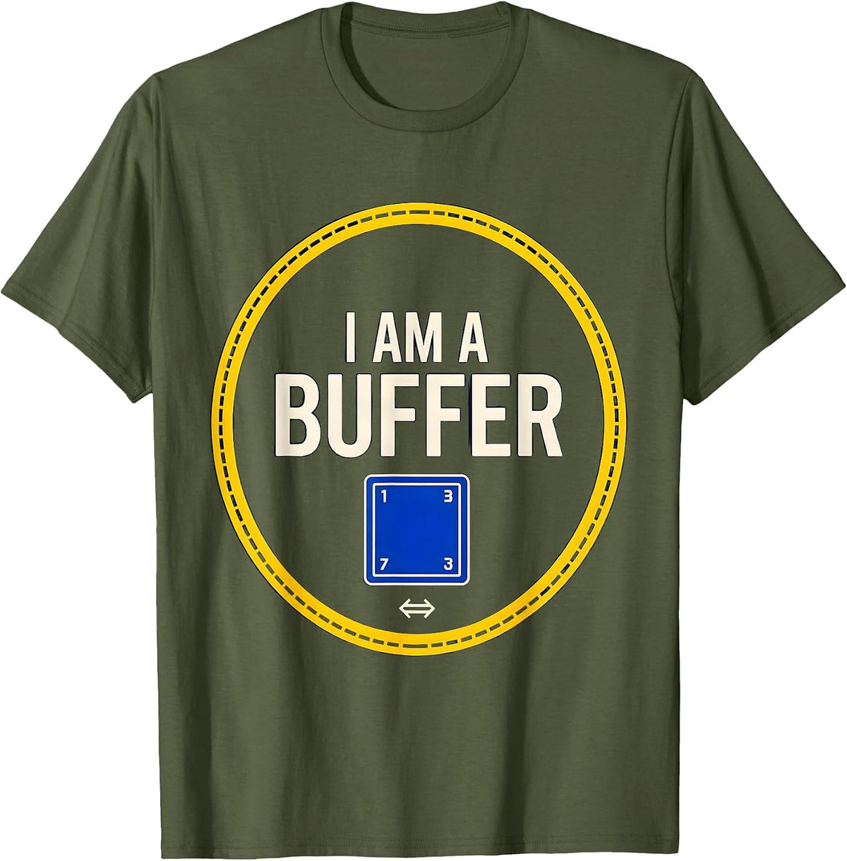 Men's I Am A Buffer Funny Chemistry Science Pun Humor T-Shirt - Olive Green
