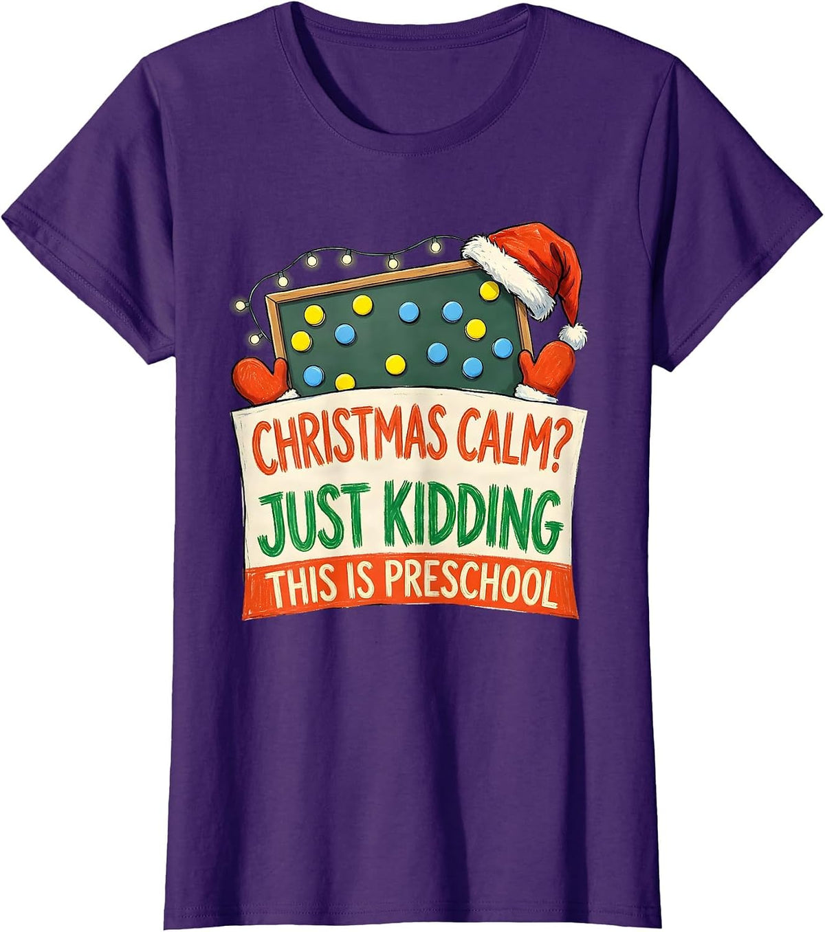 Women's Christmas Calm? Just Kidding, This Is Preschool Funny T-Shirt - Purple