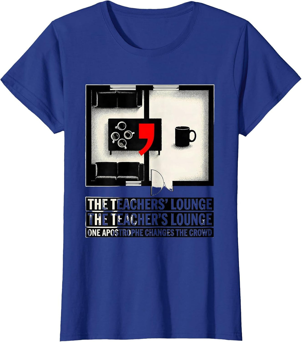 Women's The Teachers Lounge Funny Grammar Teacher Punctuation Humor T-Shirt - Royal Blue