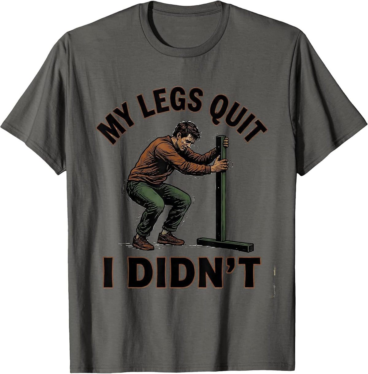 Men's My Legs Quit I Didn't Vintage Funny Gym Motivation T-Shirt - Asphalt Grey