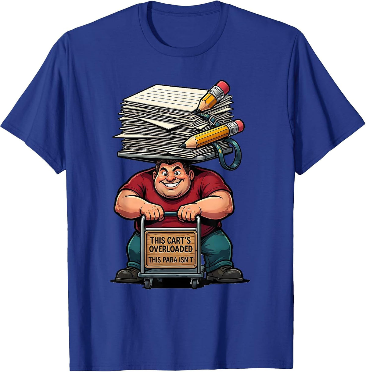 Men's This Cart's Overloaded, This Para Isn't Funny Paraeducator T-Shirt - Royal Blue