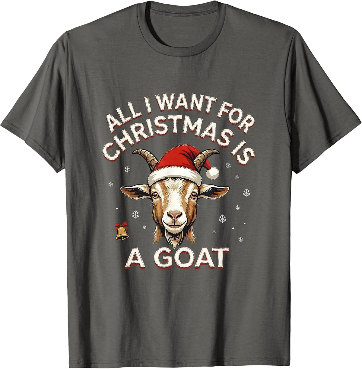 All I Want For Christmas Is A Goat Ugly Sweater Party Gift T-Shirt - Asphalt Grey