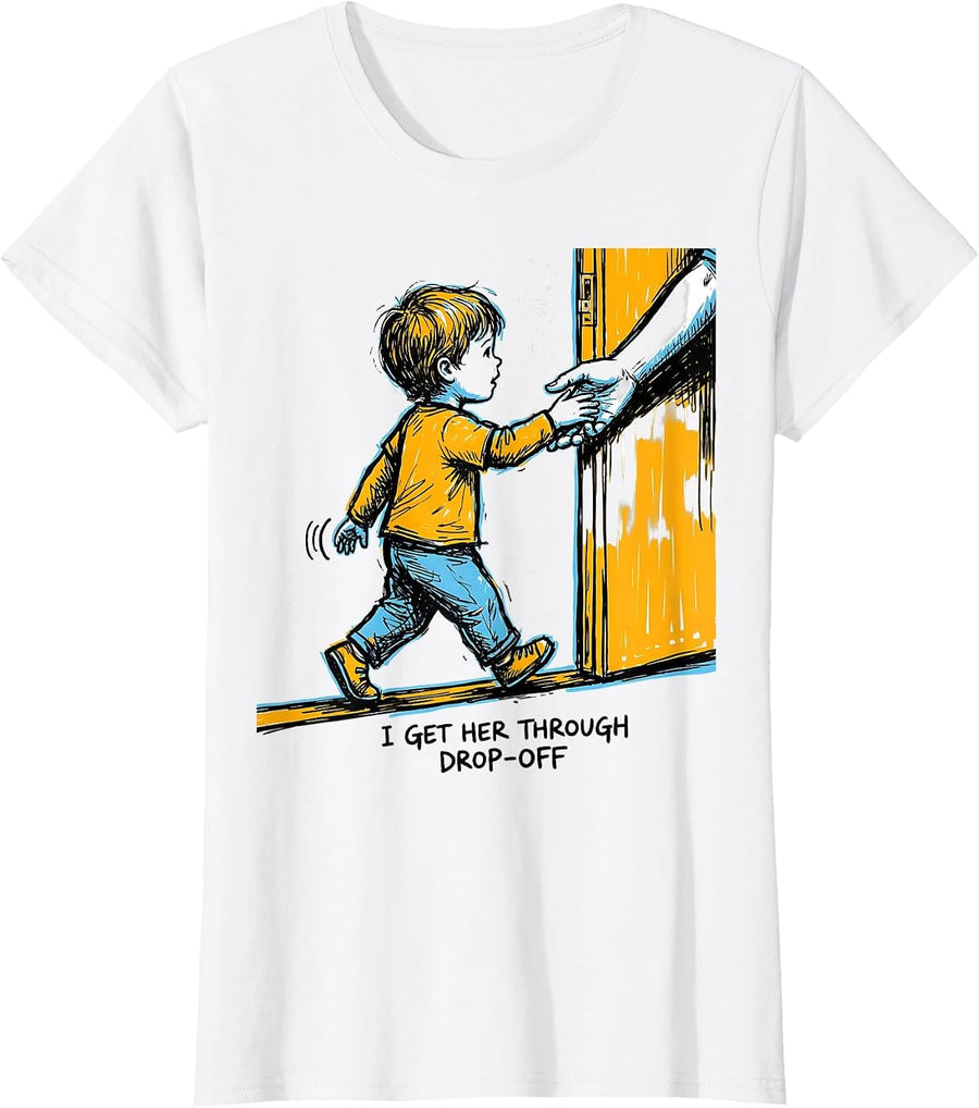 Women's I Get Her Through Drop-Off Funny Paraeducator Teacher T-Shirt - White
