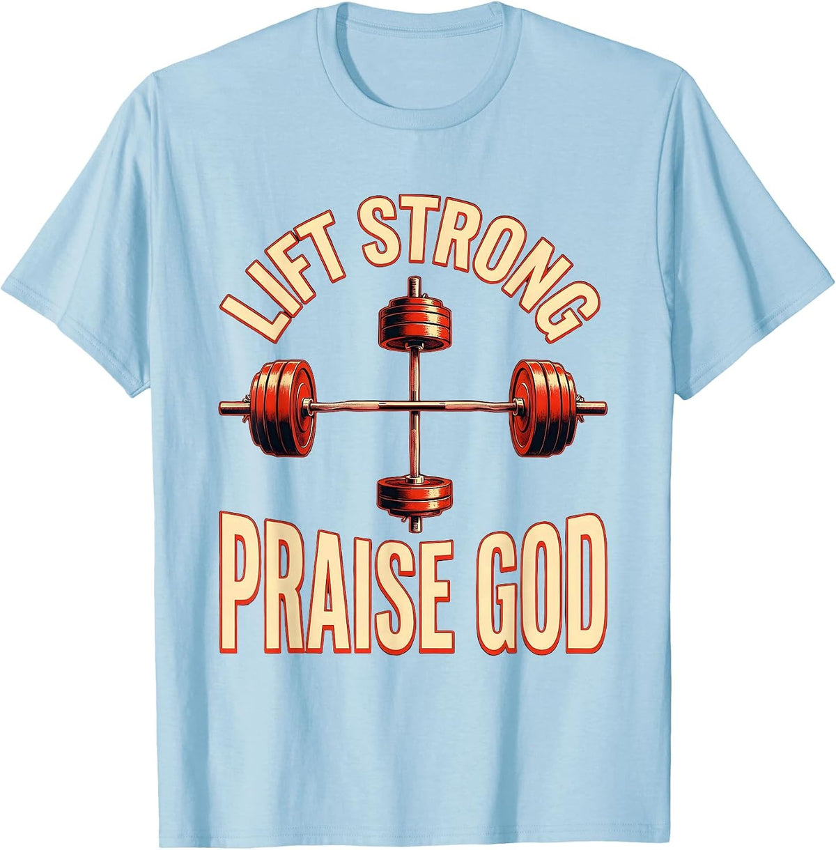Men's Lift Strong Praise God Christian Gym Faith Motivation T-Shirt - Baby Blue
