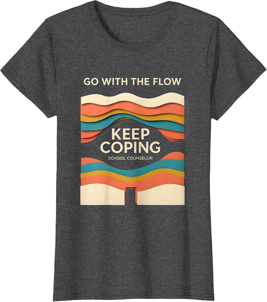 Women's Go With The Flow Keep Coping School Counselor T-Shirt - Dark Heather Grey