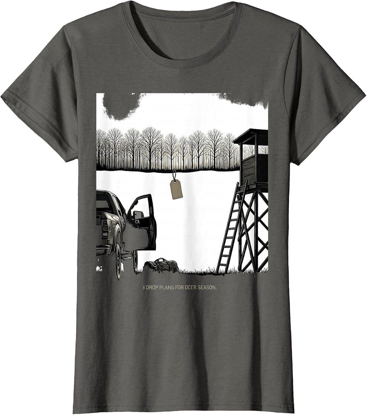 Women's I Drop Plans For Deer Season Funny Hunting Dad Gift T-Shirt - Asphalt Grey