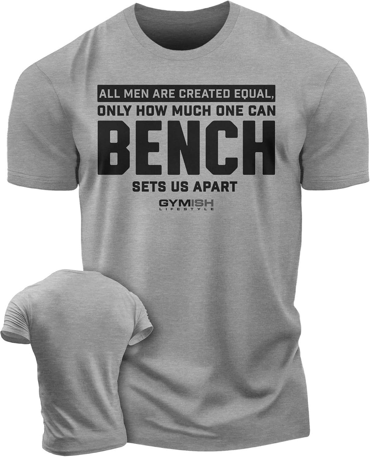 Gymish Lifestyle Workout Mens Shirt, Bench Sets US Apart Lifting Gift T-Shirt - 2. Bench Grey