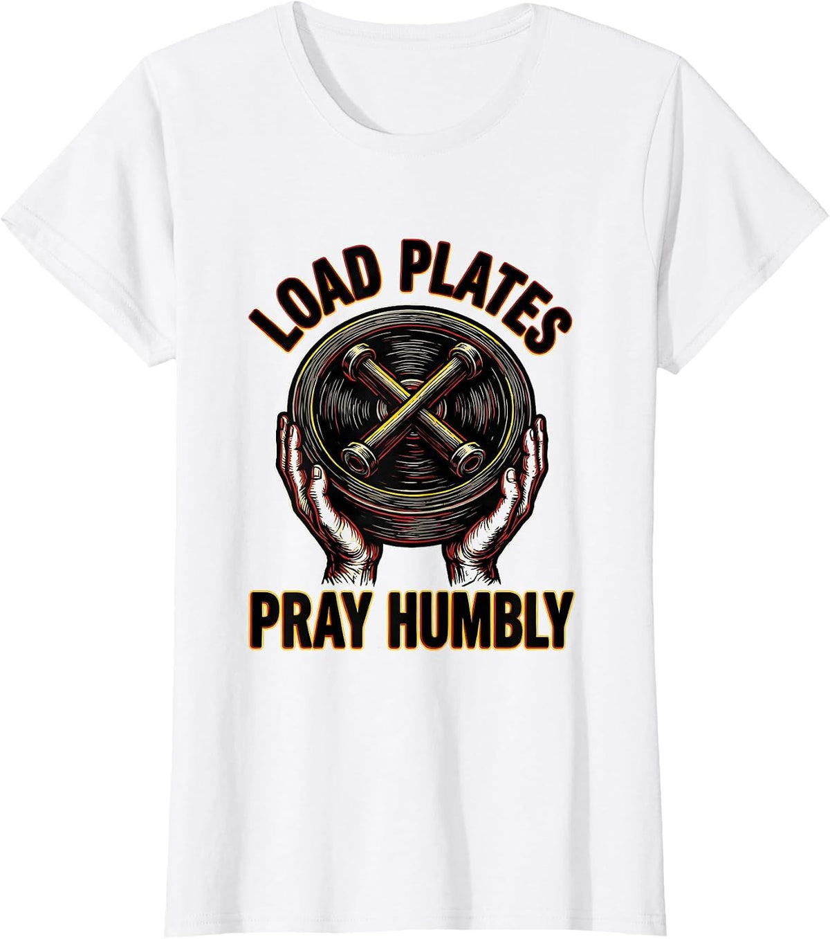 Load Plates Pray Humbly Tattoo Christian Gym Faith T-Shirt - White