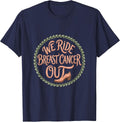 We Ride Breast Cancer Out Boho Typography Western Cowgirl T-Shirt - Navy Blue