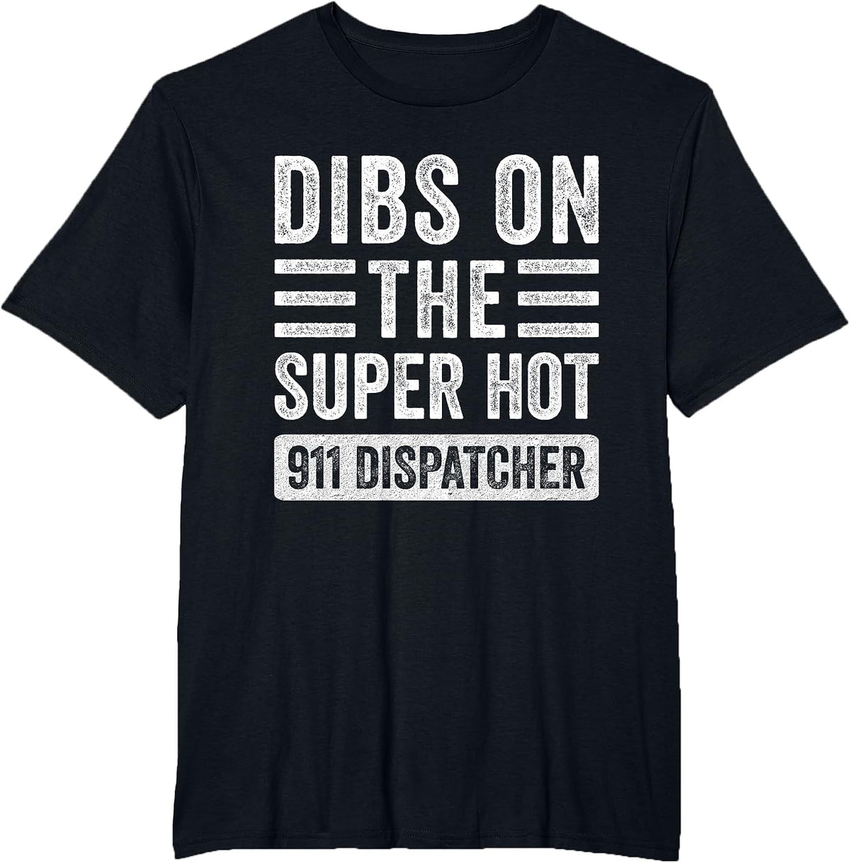 Dibs on The Super Hot 911 Dispatcher Funny Wife Girlfriend T-Shirt - Black