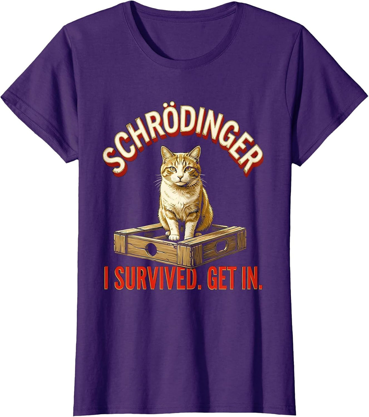 Women's Schrödinger, I Survived Get In Funny Science Cat Lover Humor T-Shirt - Purple