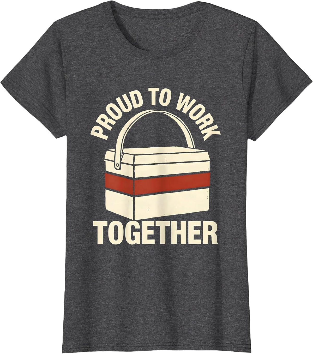 Women's Proud To Work Together Stencil Graphic Union Worker Labor T-Shirt - Dark Heather Grey