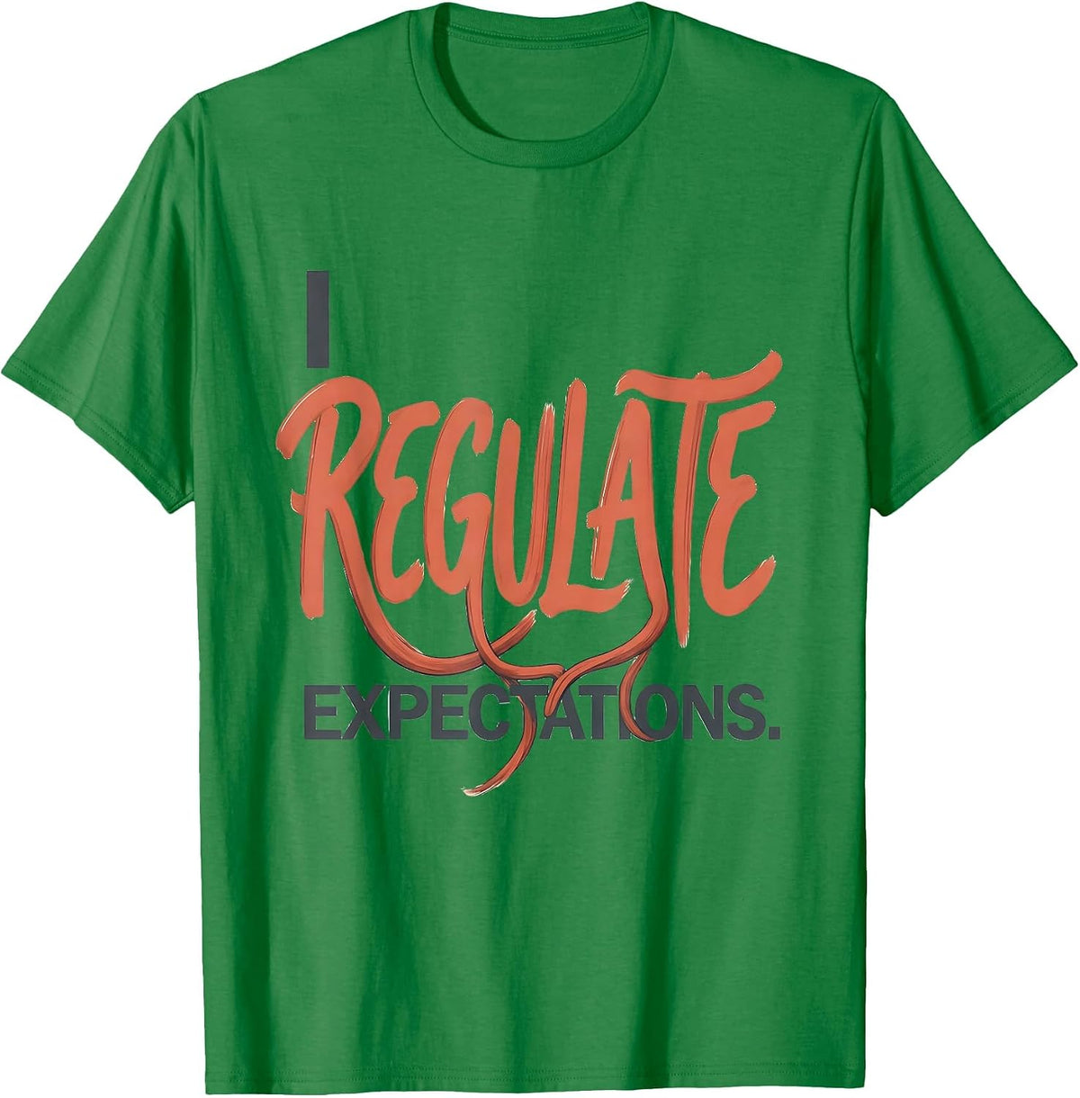 Men's I Regulate Expectations Funny School Counselor Psychology T-Shirt - Kelly Green