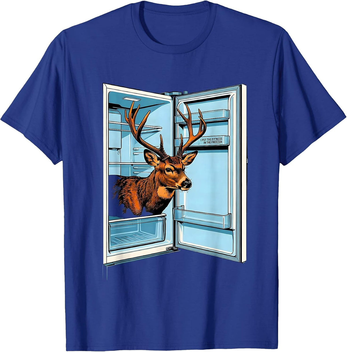 Men's I Put The Fit'ness In The Freezer Funny Deer Hunting Dad T-Shirt - Royal Blue