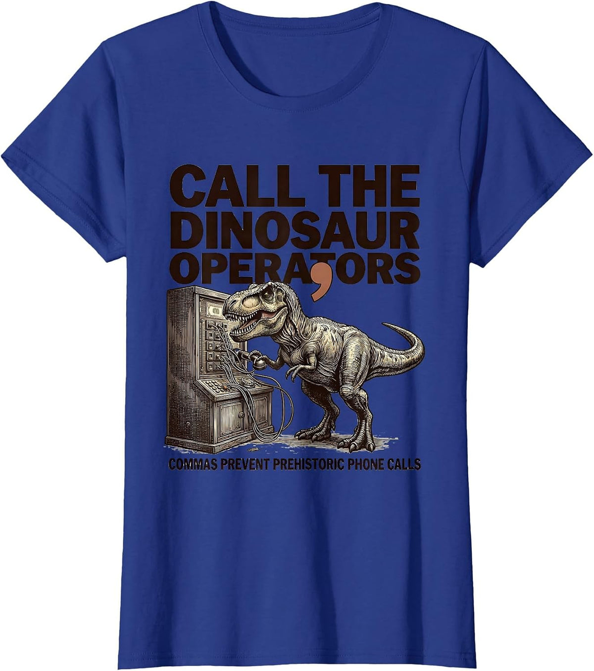 Women's Call the Dinosaur Funny Grammar Teacher Punctuation Humor T-Shirt - Royal Blue