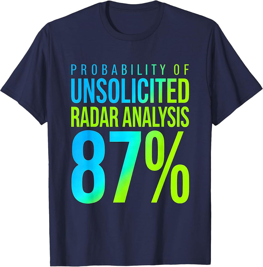 Probability Of Unsolicited Radar Analysis: 87% Meteorology T-Shirt - Navy Blue